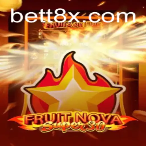 Exploring the Exciting World of FruitrNovaSupe30 and Its Connection to 8xbet